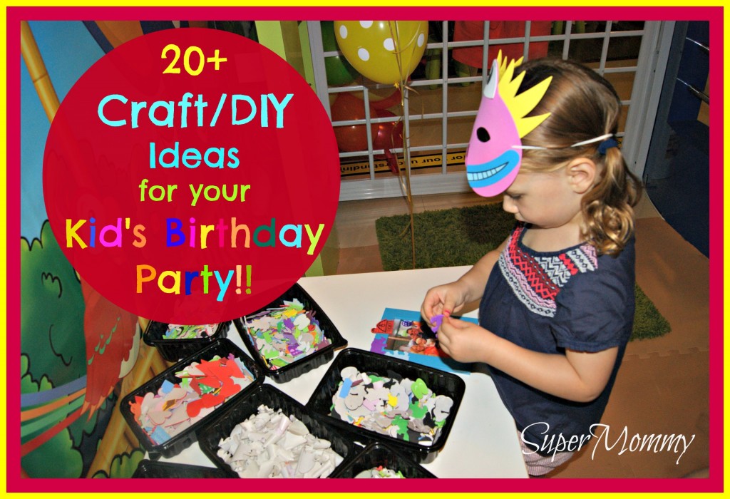 20+ DIY/Craft Ideas for Your Kid's Birthday Party