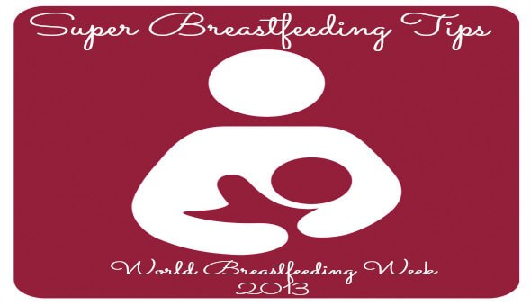 Super Breastfeeding Tips for World Breastfeeding Week