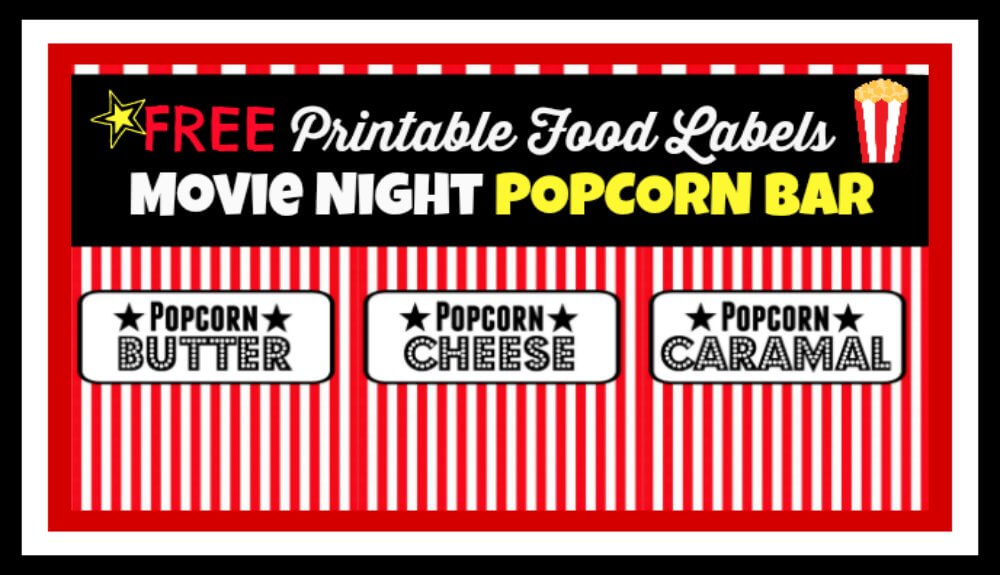 Movie Night Party “Popcorn Bar”- Free Printable Food Labels