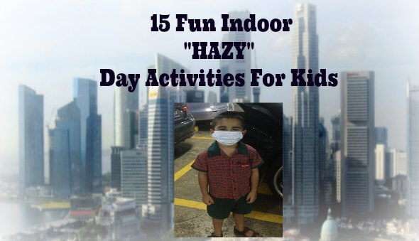 15 Fun Indoor “Hazy” Day Activities For Kids