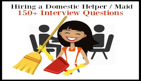 150+ Sample Interview Questions for Hiring a Domestic Helper, Maid or Nanny