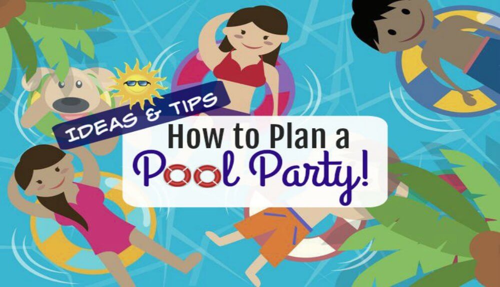 Tips for Planning an Awesome Summer Pool Party